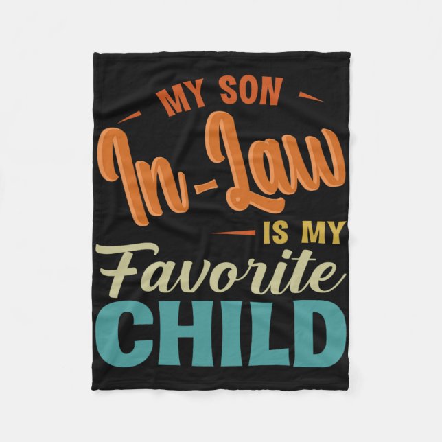 Son In Law Is My Favourite Child Family Fun Mother Fleece Blanket (Front)