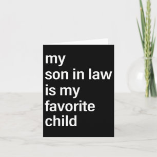 Son In Law Is My Favourite Child Fathers Day Fathe Card