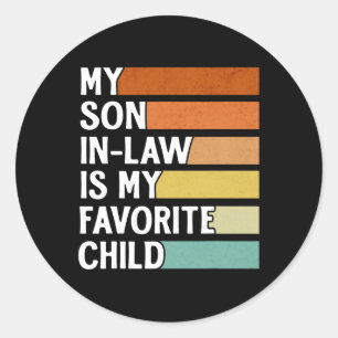 Son In Law Is My Favourite Child Funny Vintage Fat Classic Round Sticker