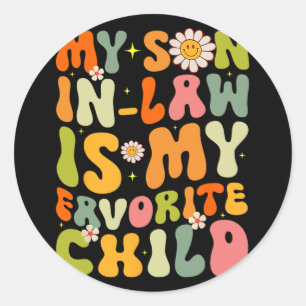 Son In Law Is My Favourite Child Retro Groovy Funn Classic Round Sticker