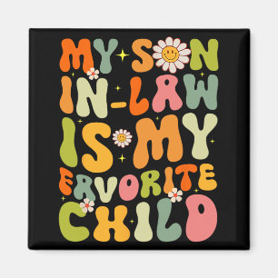 Son In Law Is My Favourite Child Retro Groovy Funn Magnet