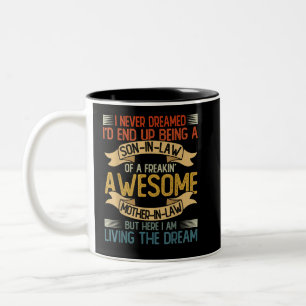 Son In Law of a Freakin' Awesome Mother in Law Two-Tone Coffee Mug