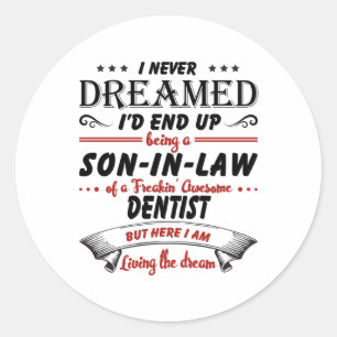 Son In Law Of Awesome Dentist Classic Round Sticker