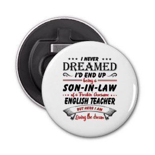 Son In Law Of Awesome English Teacher Bottle Opener