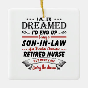 Son In Law Of Awesome Retired Nurse Ceramic Ornament
