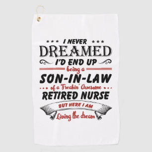 Son In Law Of Awesome Retired Nurse Golf Towel