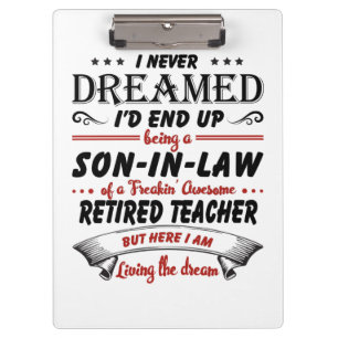 Son In Law Of Awesome Retired Teacher Clipboard