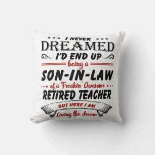 Son In Law Of Awesome Retired Teacher Cushion