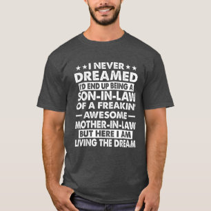 Son In Law Of Freaking Awesome Mother In Law T-Shirt
