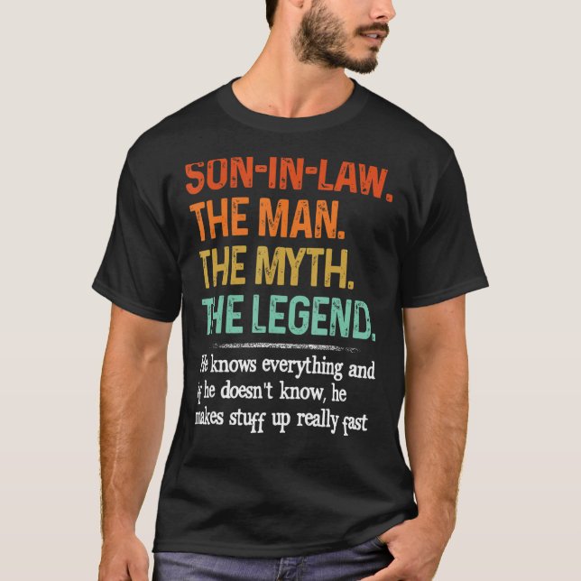 Son In Law The Man The Myth The Legend Father Day T-Shirt (Front)