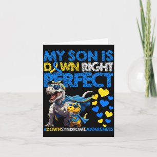 Son is down right perfect down syndrome awareness card