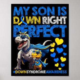 Son is down right perfect down syndrome awareness poster