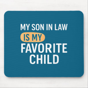 Son law my favorites child Graphic Art Mouse Mat