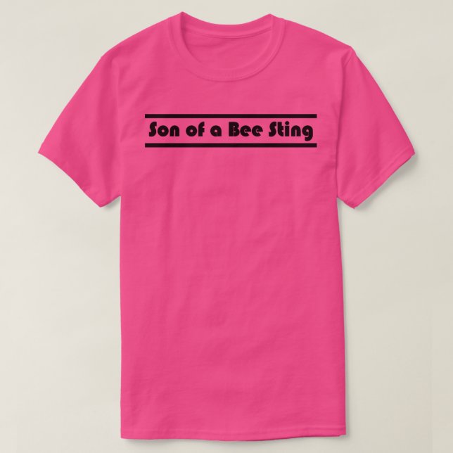 son of a bee sting T-Shirt (Design Front)