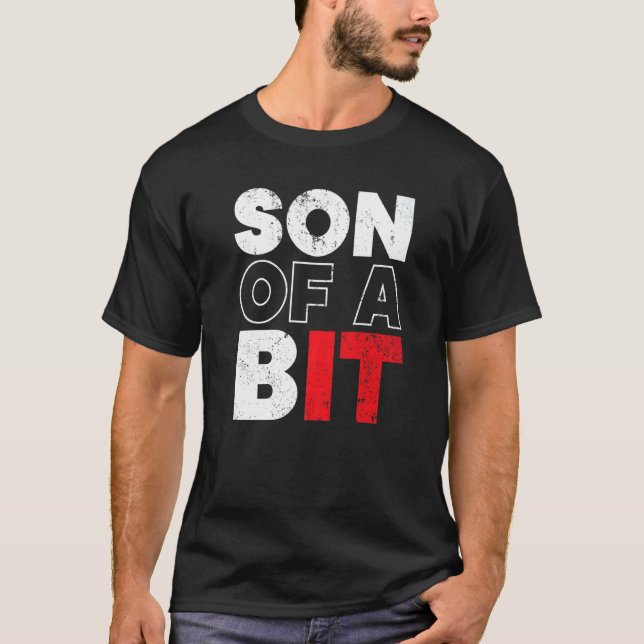 Son Of A Bit Information Technology Specialist IT  T-Shirt (Front)