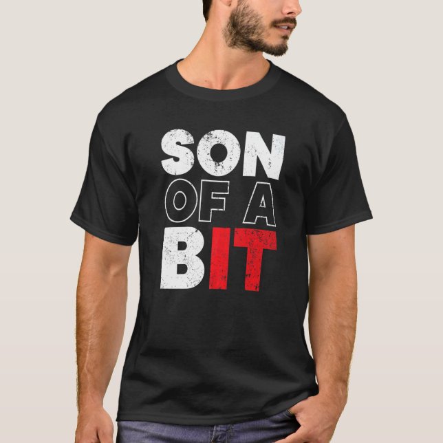 Son Of A Bit Information Technology Specialist IT  T-Shirt (Front)