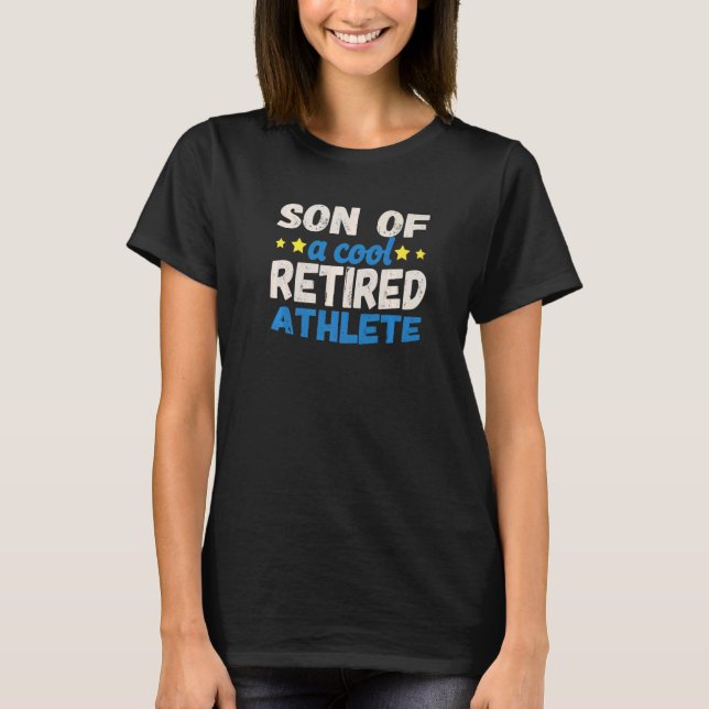 Son Of A Cool Retired Athlete   T-Shirt (Front)