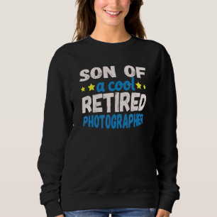 Son Of A Cool Retired Photographer Sweatshirt