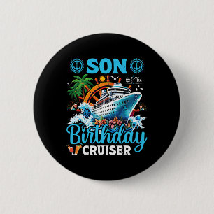 Son Of The Birthday Cruiser Cruise Boat Birthday P 6 Cm Round Badge