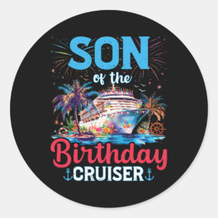 Son Of The Birthday Cruiser Funny Cruise Birthday Classic Round Sticker