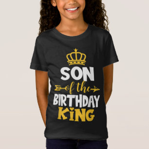 Son Of The Birthday King Bday Idea For Dad T-Shirt