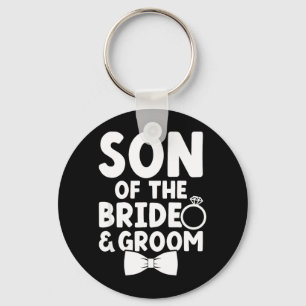 Son of The Bride and Groom Son Proud Brides and Key Ring