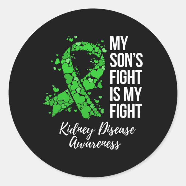 Son’s Fight Is My Fight Kidney Disease Awareness  Classic Round Sticker (Front)
