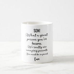 Son! What A Great Person You've Become Coffee Mug
