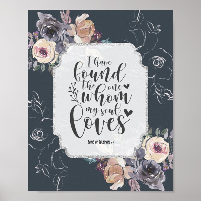Song of Solomon 3:4 I have found the One Floral Poster (Front)