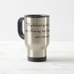 Song of Songs 2:10 Travel Mug
