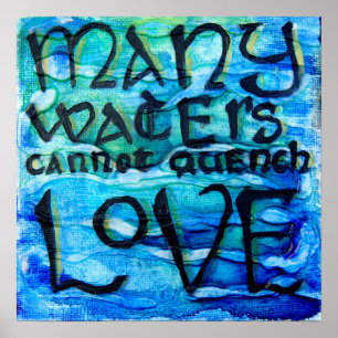 Song of Songs 8:7 - Many Waters Cannot Quench Love Poster