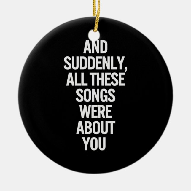 SONGS ARE ALL ABOUT YOU MY LOVE ORNAMENT (Front)