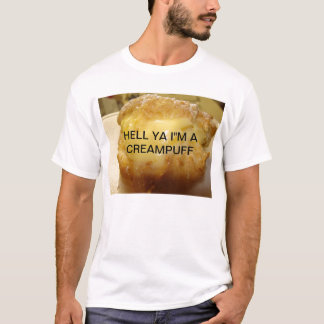 sonny 14 012, HELL YA I"M A CREAMPUFF T-Shirt