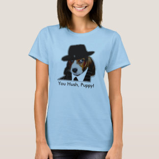 Sonny[1], You Hush, Puppy! T-Shirt