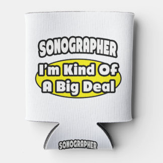 Sonographer = Kind of a Big Deal Can Cooler