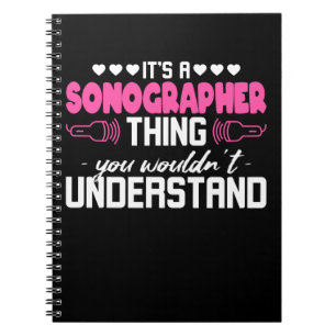 Sonographer Sonography Thing Notebook