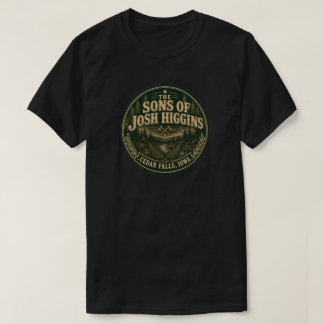 Sons of Josh Higgins (if you know you know). T-Shirt