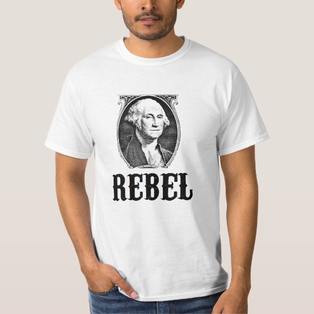 #SONSOFLIBERTY #REBEL GEORGE WASHINGTON T-Shirt (Front)