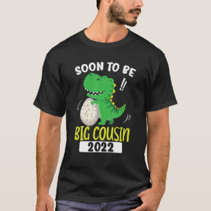 Soon Big Cousin 2022 Dinosaur T-Shirt