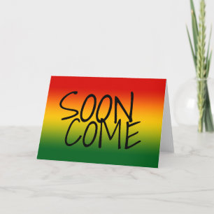 SOON COME - Jamaican Dialect Card