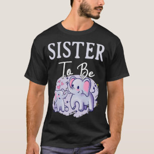 Soon Sister To Be Elephants For Baby Shower Gender T-Shirt