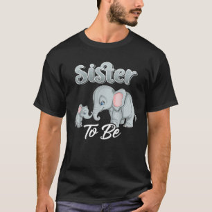 Soon Sister To Be Elephants For Baby Shower Gender T-Shirt