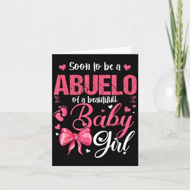 Soon To Be A Abuelo Of A Beautiful Baby Girl Gende Card (Front)