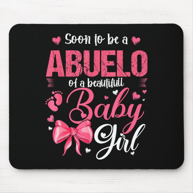 Soon To Be A Abuelo Of A Beautiful Baby Girl Gende Mouse Mat (Front)