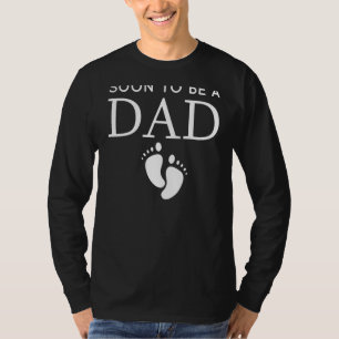 Soon To Be A Dad Unique Father For Would Be Daddy T-Shirt