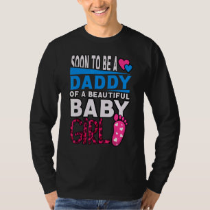 Soon To Be A Daddy Of A Beautiful Baby Girl Gender T-Shirt