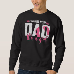 Soon To Be A Daddy Of A Beautiful Baby Girl New Da Sweatshirt