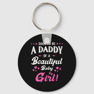Soon To Be A Daddy Of A Girl New Papa Promoted Dad Key Ring