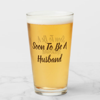 Soon To Be A Husband Glass