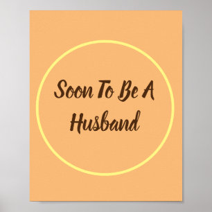 Soon To Be A Husband Poster